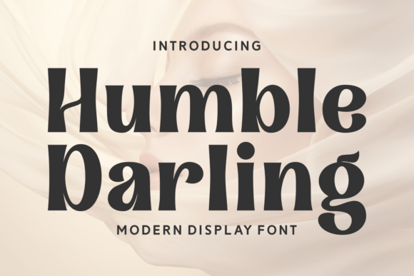 Humble Darling: A Dramatic Display Serif for Editorial Design