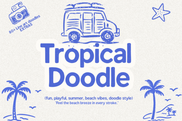 Tropical Doodle: The Hand-Etched Display Font for Sunny Brand Vibes